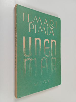 Ilmari Pimiä : Unen maa : runoja Karjalalle (tekijän omiste)