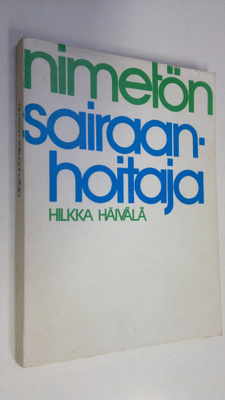 Hilkka Häivälä : Nimetön sairaanhoitaja
