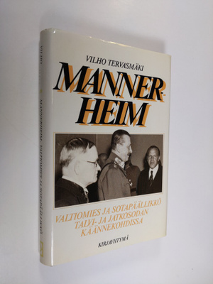 Vilho Tervasmäki : Mannerheim : valtiomies ja sotapäällik...