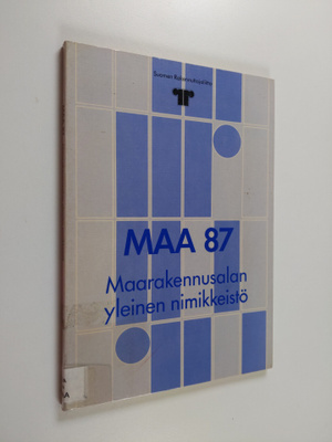 Maa 87 : maarakennusalan yleinen nimikkeistö