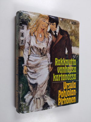 Ursula Pohjolan-Pirhonen : Rakkautta vanhassa kartanossa