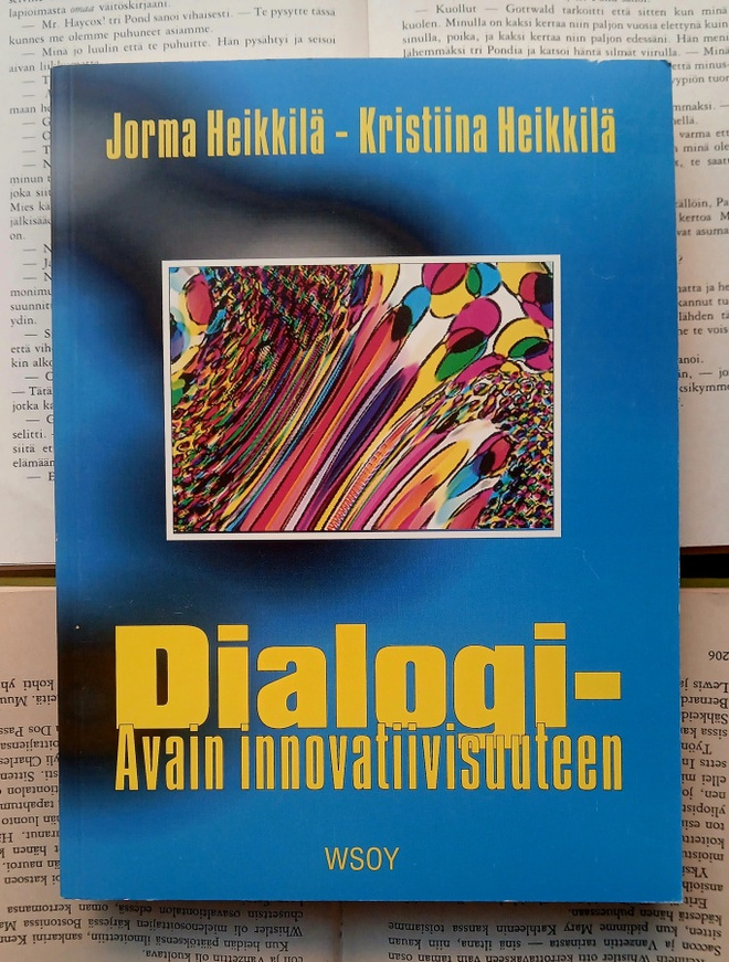 Jorma Heikkilä (ym) - Dialogi: avain innovatiivisuuteen