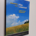 Aina liikkeessä : liikkuvainen Pohjanmaa - Liikkuvainen P... - pikkukuva 1