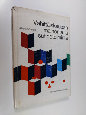 Esko Ahonen : Vähittäiskaupan mainonta ja suhdetoiminta
