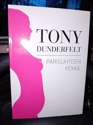 Tony Dunderfelt  : Parisuhteen kemia  ( SIGNED  ) SIS POSTIK