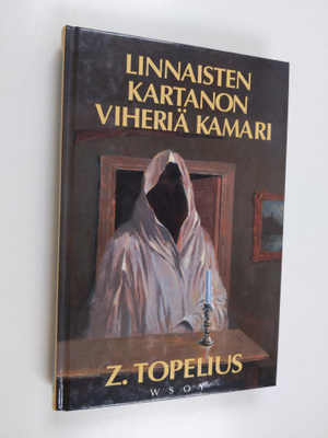 Zacharias Topelius : Linnaisten kartanon viheriä kamari