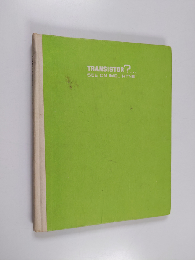E. Aisberg : Transistor?... See on imelihtne!