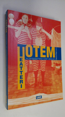 Sanna Muje : Totem-teatteri ja lastenteatterin uudet aske...