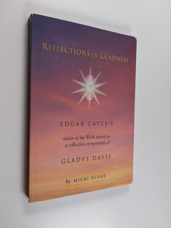 Micki Kluge : Reflections of Gladness - Edgar Cayce's Vis...