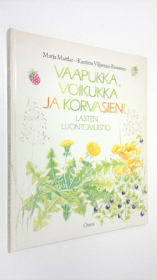 Marja Mattlar : Vaapukka, voikukka ja korvasieni : lasten...