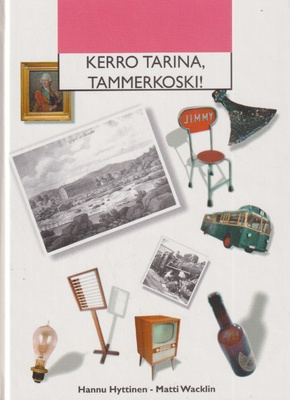 Hannu Hyttinen: Kerro tarina, Tammerkoski!