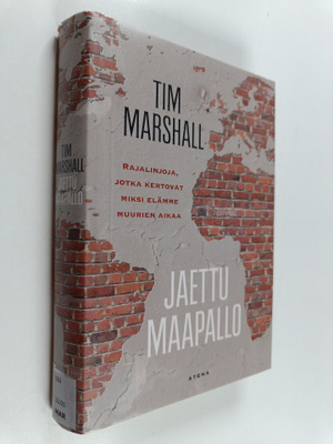 Tim Marshall : Jaettu maapallo rajalinjoja, jotka kertova...