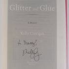 Kelly Corrigan : Glitter and Glue - A Memoir (signeerattu) - pikkukuva 3