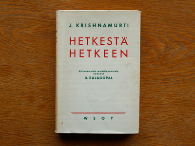 J. Krishnamurti - Hetkestä hetkeen