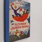 Aili Somersalo : Iloinen Jukka-Pekka : seikkailuja satupo... - pikkukuva 1