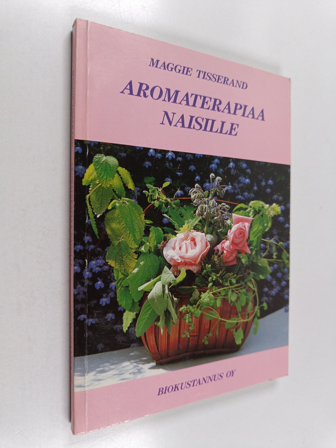 Maggie Tisserand : Aromaterapiaa naisille
