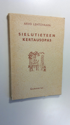 Arvo Lehtovaara : Sielutieteen kertausopas sekä uusia kok...