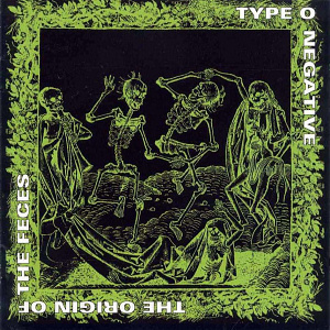 Type O Negative - The Origin of the Feces CD