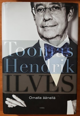 Toomas Hendrik Ilves: Omalla äänellä