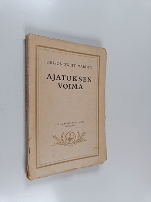 Orison Swett Marden : Ajatuksen voima