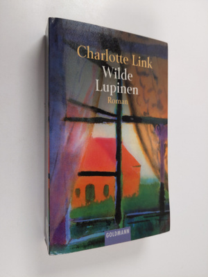 Charlotte Link : Wilde Lupinen : Roman