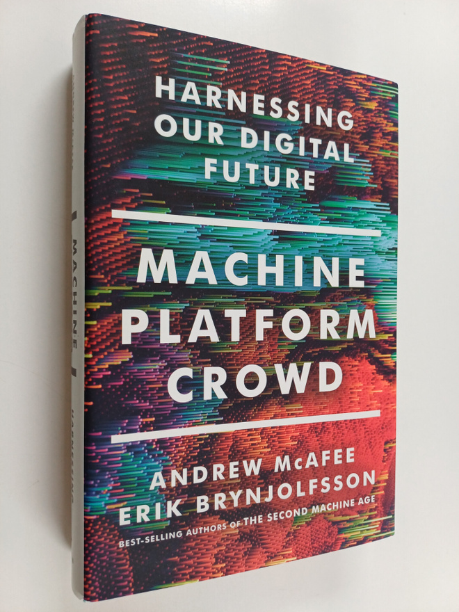 Andrew McAfee : Machine, platform, crowd : Harnessing our...