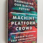 Andrew McAfee : Machine, platform, crowd : Harnessing our... - pikkukuva 1