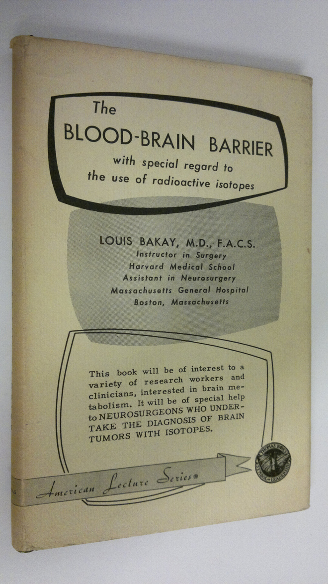 Louis Bakay : The blood-brain barrier with special regard...