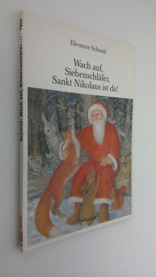 Eleonore Schmid : Wach auf, Siebenschläfer, Sankt Nikolau...