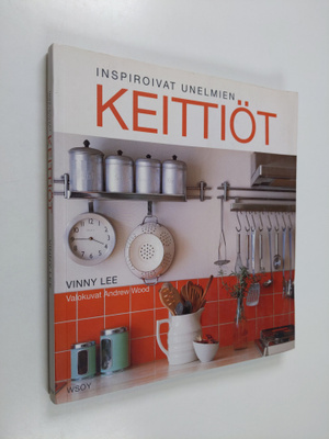 Vinny Lee : Inspiroivat unelmien keittiöt