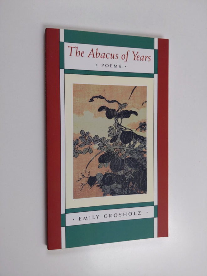 Emily Grosholz : The Abacus of Years - Poems
