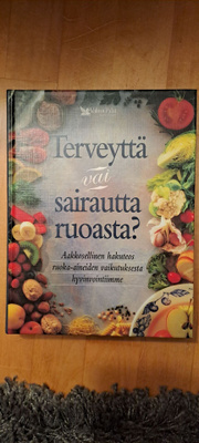 Terveyttä vai sairautta ruoasta? (Uudenveroinen)
