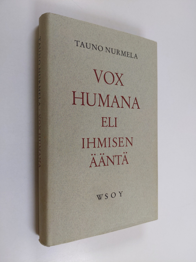 Tauno Nurmela : Vox humana eli Ihmisen ääntä
