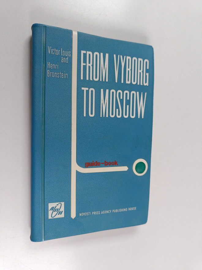 Victor Louis : From Vyborg to Moscow by car : guide book