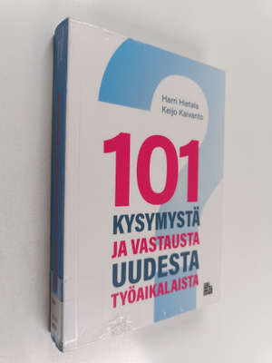 Harri Hietala : 101 kysymystä ja vastausta uudesta työaik...