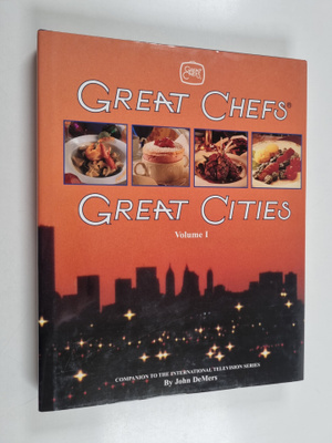 John DeMers : Great Chefs - great Cities : Volume 1