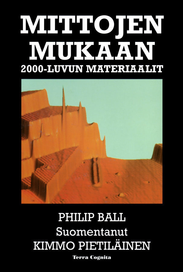 Philip Ball: Mittojen mukaan - 2000-luvun materiaalit