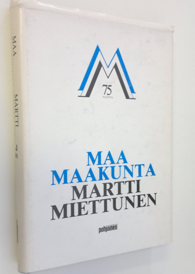 Oiva (toim.) Arvola : Maa - maakunta - Martti Miettunen