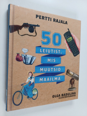 Pertti Rajala : 50 leiutist, mis muutsid maailma
