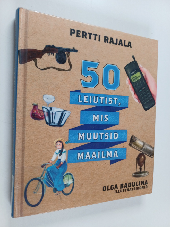 Pertti Rajala : 50 leiutist, mis muutsid maailma