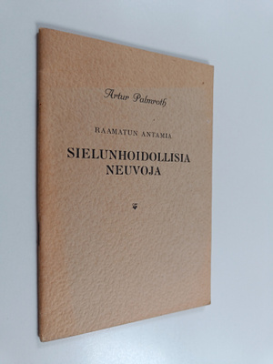 Artur Palmroth : Raamatun antamia sielunhoidollisia neuvoja