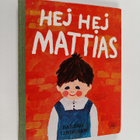 Barbro Lindgren : Hej hej Mattias - pikkukuva 1