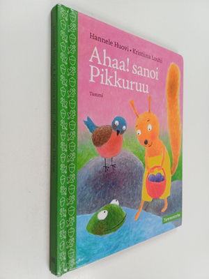 Hannele Huovi : Ahaa! sanoi Pikkuruu
