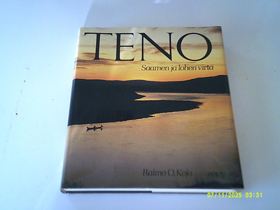 Raimo O. Kojo: Teno, Saamen ja lohen virta; p. 1984; 1.p