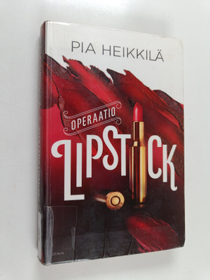 Pia Heikkilä : Operaatio Lipstick
