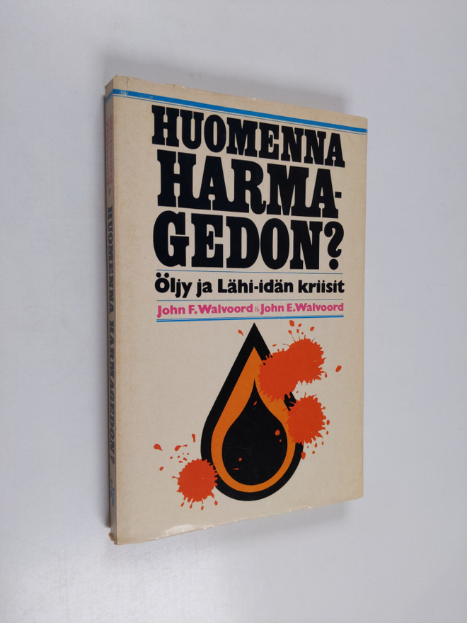 John E Walvoord ym. : Huomenna Harmagedon : öljy ja Lähi-...