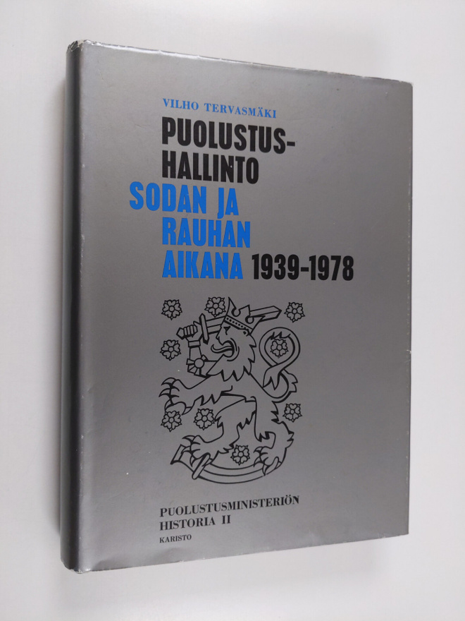 Vilho Tervasmäki : Puolustushallinto sodan ja rauhan aika...