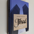 Anthony Tucker-Jones : Jihad : taistelevan islamin taustat - pikkukuva 1