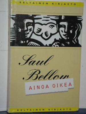 Saul Bellow : AINOA OIKEA