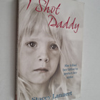 Stacey Lannert : I shot daddy - pikkukuva 1